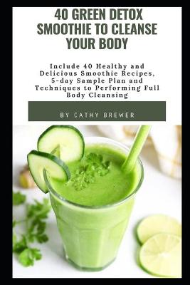 Book cover for 40 Green Detox Smoothie to Cleanse Your Body