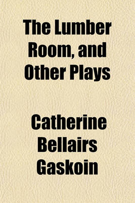 Book cover for The Lumber Room, and Other Plays