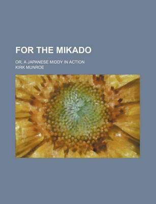 Book cover for For the Mikado; Or, a Japanese Middy in Action