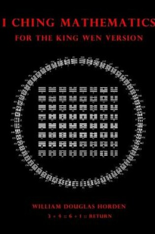 Cover of I Ching Mathematics for the King Wen Version