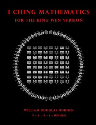 Book cover for I Ching Mathematics for the King Wen Version