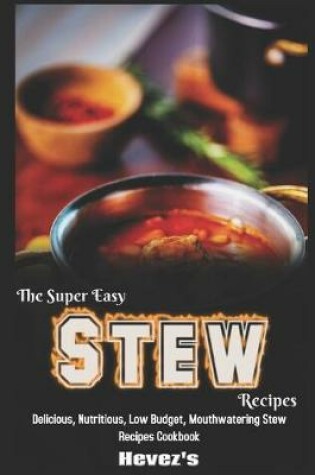 Cover of The Super Easy Stew Recipes