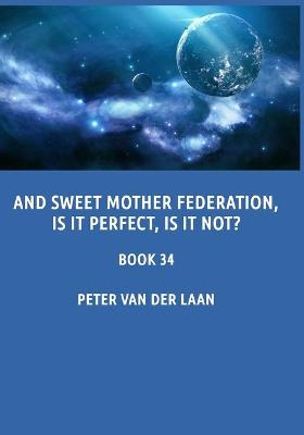 Book cover for And sweet Mother Federation, is it perfect, is it not?