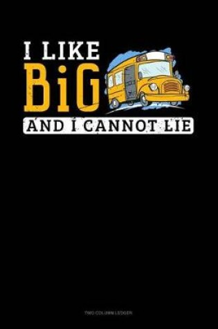 Cover of I Like Big and I Cannot Lie