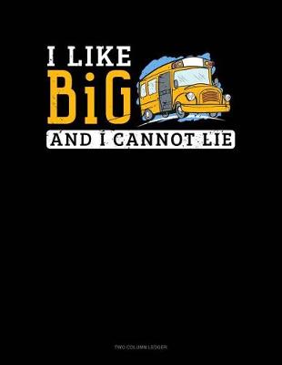 Cover of I Like Big and I Cannot Lie