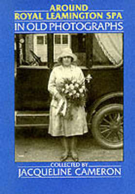 Book cover for Around Royal Leamington Spa in Old Photographs
