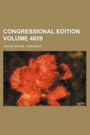 Cover of Congressional Edition Volume 4859