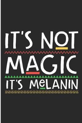 Book cover for It's Not Magic It's Melanin