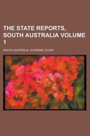 Cover of The State Reports, South Australia Volume 1