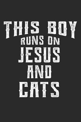 Book cover for This Boy Runs on Jesus and Cats