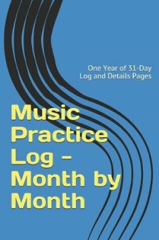 Cover of Music Practice Log - Month by Month