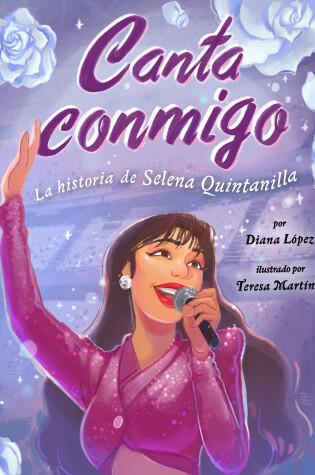 Cover of Canta conmigo: La historia de Selena Quintanilla