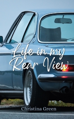 Book cover for Life In My Rear View