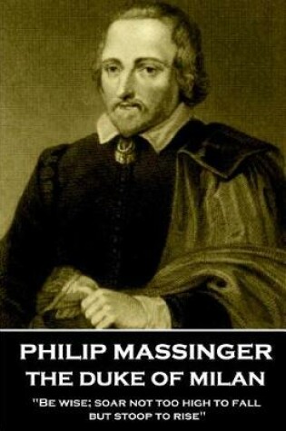 Cover of Philip Massinger - The Duke of Milan