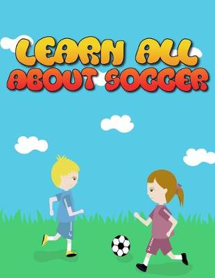 Book cover for Learn All About Soccer