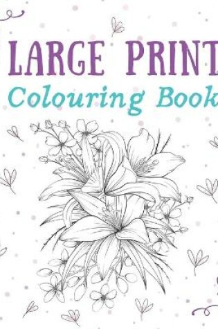 Cover of Large Print Colouring Book