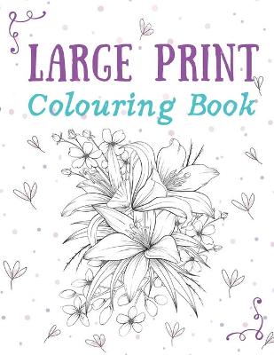 Book cover for Large Print Colouring Book