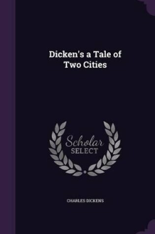 Cover of Dicken's a Tale of Two Cities