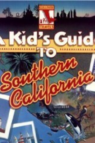 Cover of A Kid's Guide to Southern California