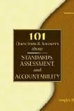 Cover of 101 Questions and Answers About Standards, Assessment and Accountability