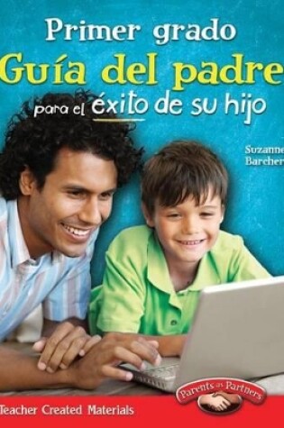 Cover of Primer grado: Guia del padre para el exito de su hijo (First Grade Parent Guide for Your Child's Success) (Spanish Version)