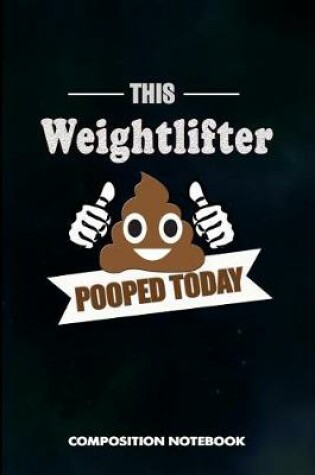 Cover of This Weightlifter Pooped Today