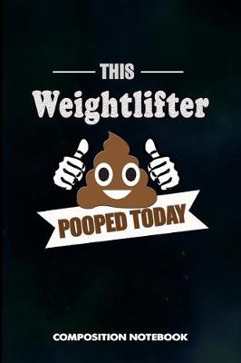 Book cover for This Weightlifter Pooped Today