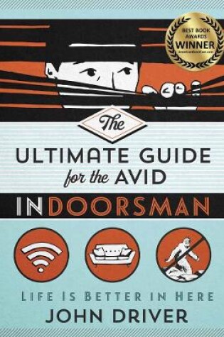 Cover of The Ultimate Guide for the Avid Indoorsman