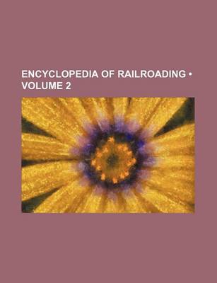 Book cover for Encyclopedia of Railroading (Volume 2)