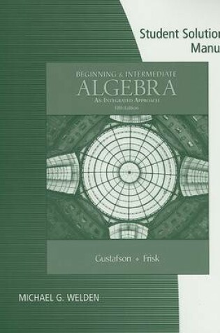 Cover of Beginning and Intermediate Algebra: An Integrated Approach