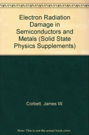Cover of Electron Radiation Damage in Semiconductors and Metals