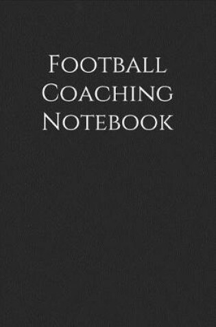 Cover of Football Coaching Notebook
