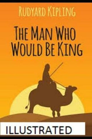 Cover of The Man Who Would be King Illustrated