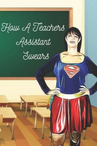 Cover of How A Teachers Assistant Swears