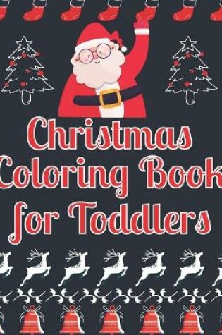 Cover of Christmas Coloring Book for Toddlers