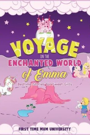 Cover of Voyage in the Enchanted World of Emma Bedtime Stories for Sweet Girls