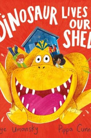 Cover of A Dinosaur Lives in Our Shed (PB)