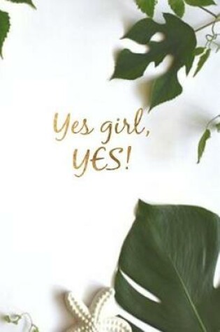 Cover of Yes Girl, Yes!