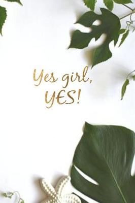 Book cover for Yes Girl, Yes!