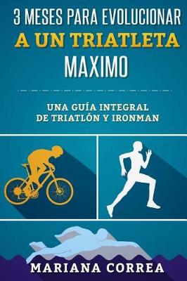 Book cover for 3 MESES PARA EVOLUCIONAR a UN TRIATLETA MAXIMO