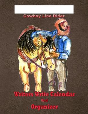 Book cover for Cowboy Line Rider Writer's Write Calendar and Organizer