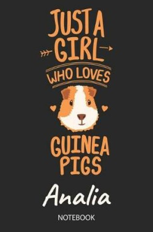 Cover of Just A Girl Who Loves Guinea Pigs - Analia - Notebook