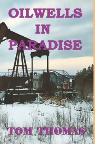 Cover of Oil Wells in Paradise