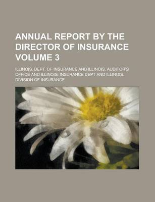 Book cover for Annual Report by the Director of Insurance Volume 3