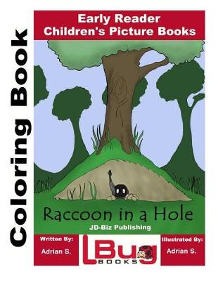 Book cover for Raccoon in a Hole Coloring Book - Early Reader - Children's Picture Books