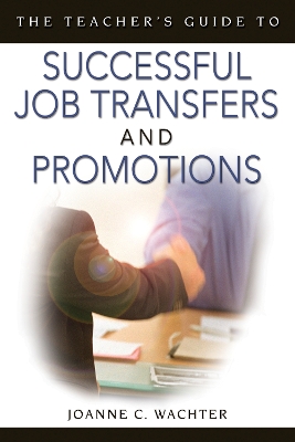 Book cover for The Teacher′s Guide to Successful Job Transfers and Promotions