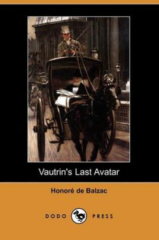 Cover of Vautrin's Last Avatar (Dodo Press)