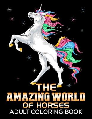 Book cover for The Amazing World Of Horses