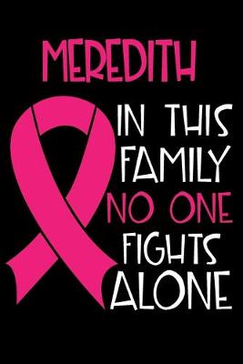 Book cover for MEREDITH In This Family No One Fights Alone