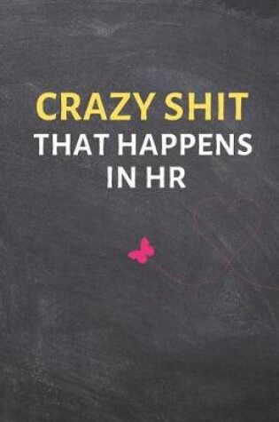 Cover of Crazy Shit That Happens in HR